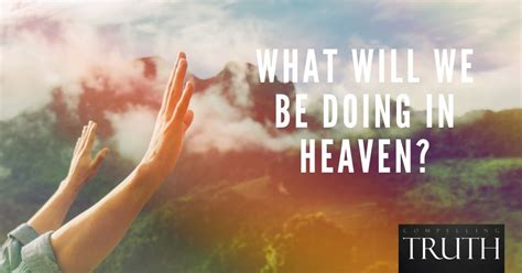 What will we do in heaven. Things To Know About What will we do in heaven. 